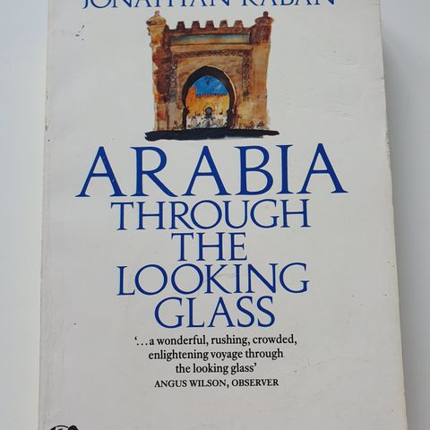 Arabia through the looking glass.  Jonathan Raban