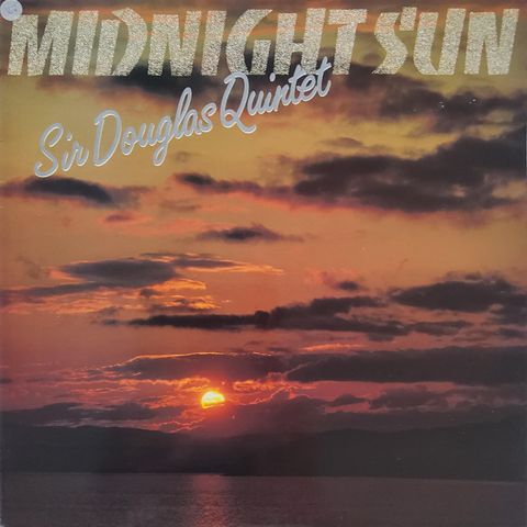 Sir Douglas Quintet - Midnight Sun