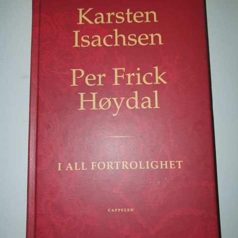 I all fortrolighet. Karsten Isachsen. Per Frick Høydal