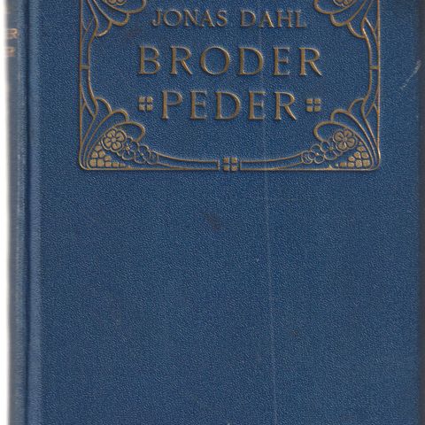 Jonas Dahl Broder Peder Eller Verdens Løn Fortællinger  1910 1.utg. 1.oppl.