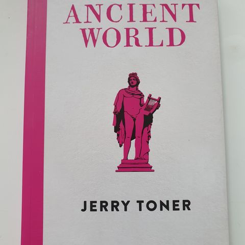 The Ancient World. Jerry Toner