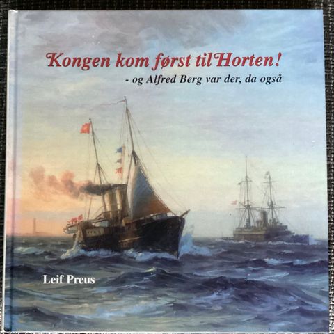 1 meget flott bok «KONGEN KOM FØRST TIL HORTEN»23,5 x 23,5 cm. 2005.
