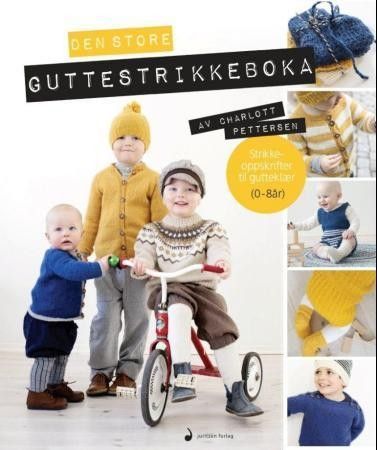 Den store guttestrikkeboka - strikkeoppskrifter til gutteklær 0-8 år