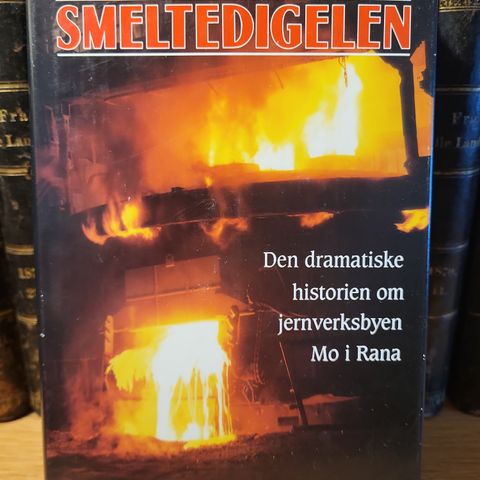 Smeltedigelen- om jernverksbyen Mo i Rana