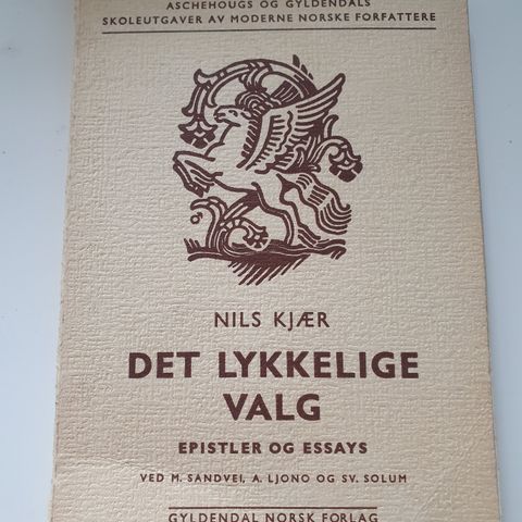 Det lykkelige valg. Epistler og essays. Nils Kjær