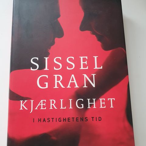 Kjærlighet i hastighetens tid. Sissel Gran