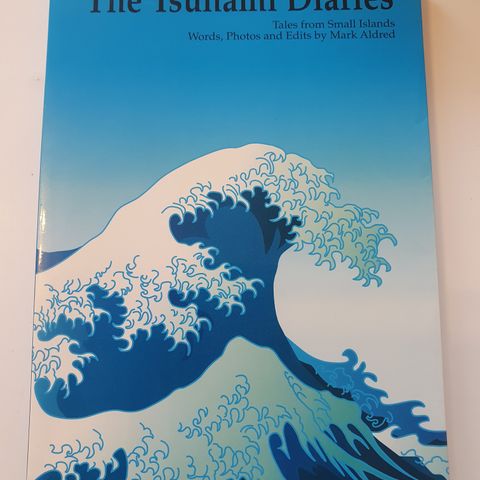 The tsunami diaries. Tales from Small Islands. Mark Aldred