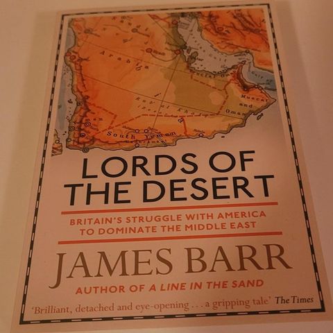 Lords of the Desert Britain's struggle with america to dominate the middle east