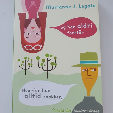 Hvorfor hun alltid snakker og han aldri forstår. Marianne J. Legato