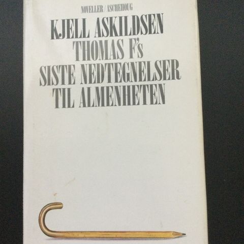Kjell Askildsen: Thomas F's siste nedtegnelser (2. opplag 1984)