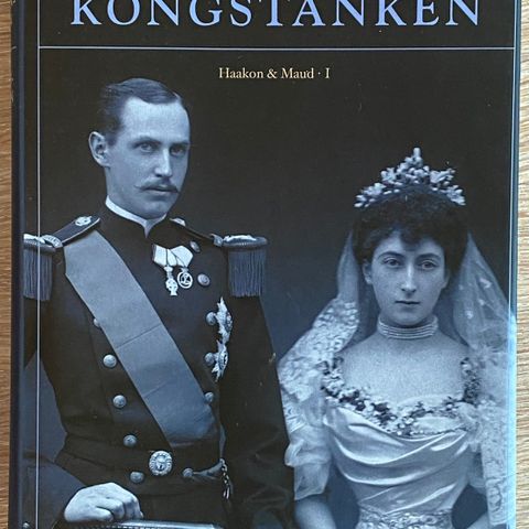 Kongstanken - Haakon & Maud I - Tor Bomann-Larsen