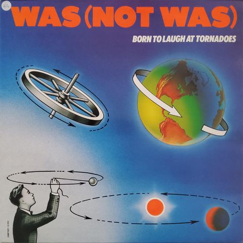 Was (Not Was) - Born To Laugh At Tornadoes