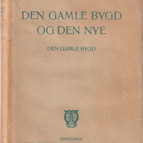 Hjalmar Christensen Den gamle bygd og den nye  1913 1.utg. 1.oppl.