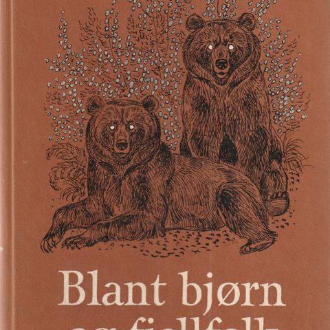 Signe Bergljot Meyer Blant bjørn og fjellfolk Nordnorske Bygdebilder 1961