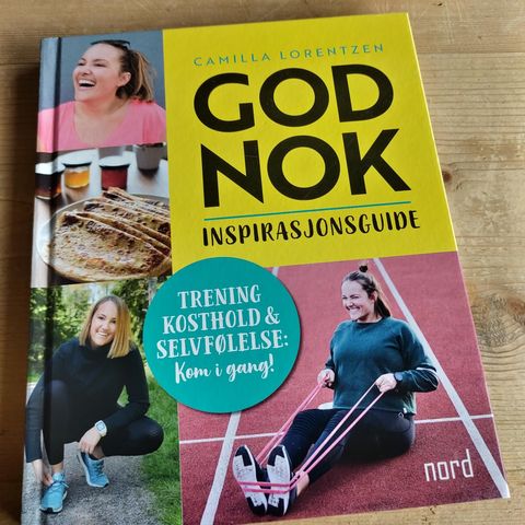 Camilla Lorentzen "God nok" Inspirasjonsguide - Trening, kosthold & selvfølelse