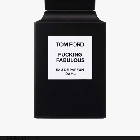 TOM FORD Fucking Fabulous 100 ML , kun testet en gang