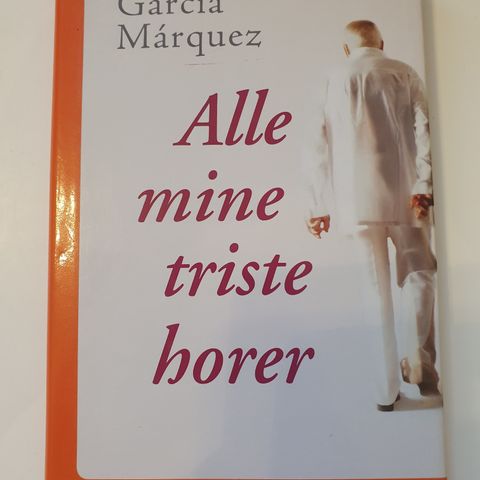 Alle mine triste horer. Gabriel Garcia Marquez