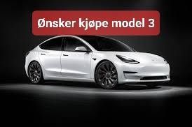 Ønsker kjøpe Tesla model 3