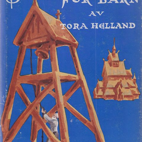 Tora Helland Søndags-ord for barn Bind I-III 1959 , 1962 ,1966 NOMI