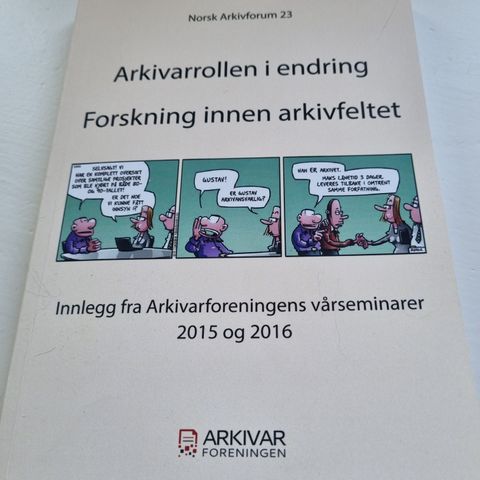 Arkivarrollen i endring. Norsk arkivforum 23. Arkivarforeningen.