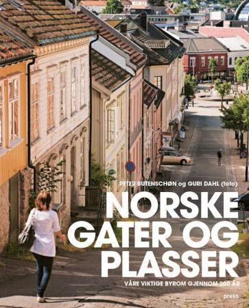 Norske gater og plasser - våre viktige byrom gjennom 200 år