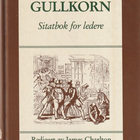 Redigert av James Charlton Gullkorn Sitatbok for ledere 4.oppl. 1992  (GM)