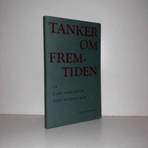 Tanker om fremtiden - Carl Friedrich von Weizsäcker. 1967