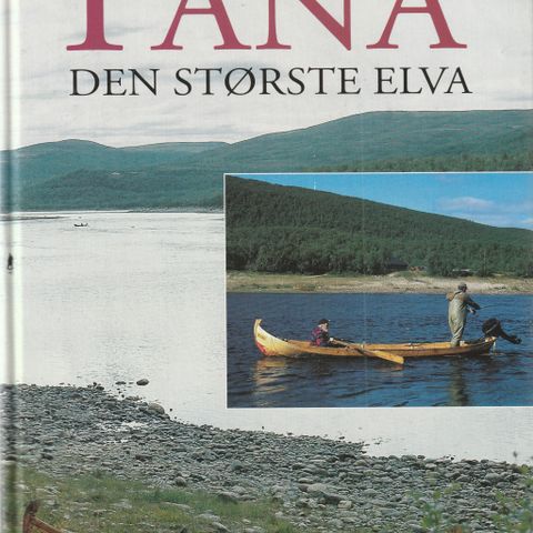 Thorbjørn Tufte og Ivar Hauge  Tana Den største Elva  1994 innb.