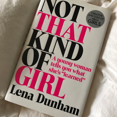 Innbundet bok «Not that kind of girl» av Lena Dunham