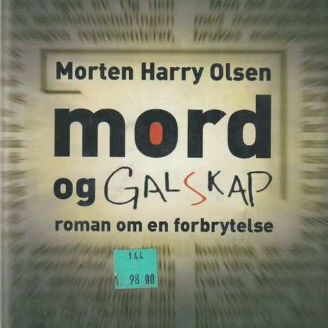 Morten Harry Olsen Mord og galskap roman om en forbrytelse 2000 1.utg.1.oppl.