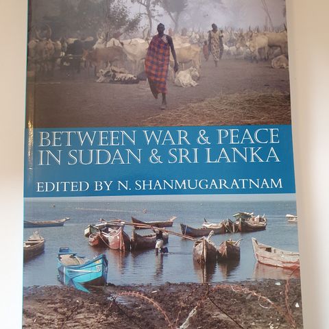 Between war and peace in Sudan and Sri Lanka. N. Shanmugartnam