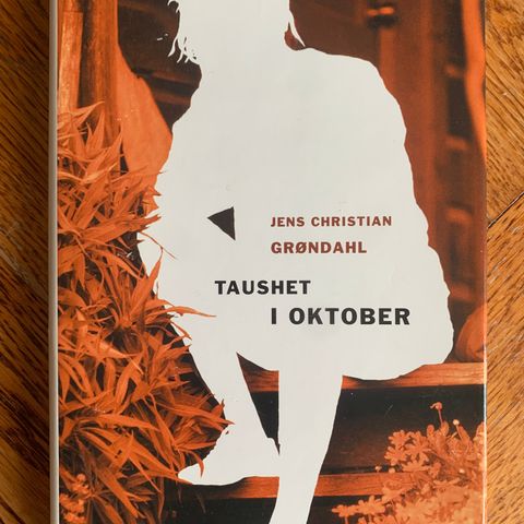 Jens Christian Grøndahl - Taushet i Oktober