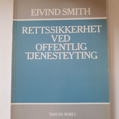 Rettssikkerhet ved offentlig tjenesteyting. Eivind Smith