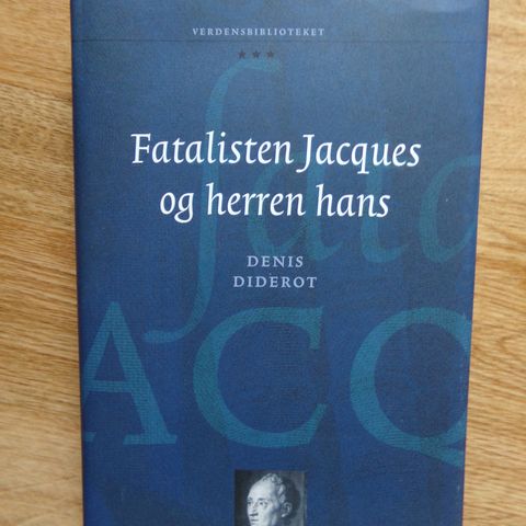 "Fatalisten Jacques og herren hans" - Denis Diderot.