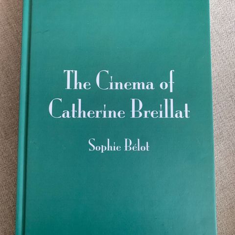 The Cinema of Catherine Breillat av Sophie Bélot
