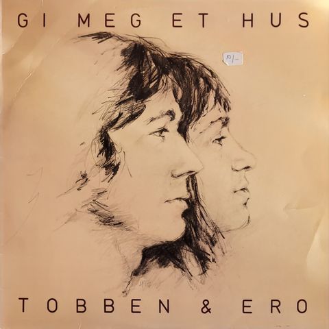 Tobben & Ero - Gi Meg Et Hus