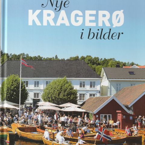 Roar Thorsen Bjørn Halvorsen  m.fl. Nye Kragerø i bilder Ny utvidet utg.. 2012