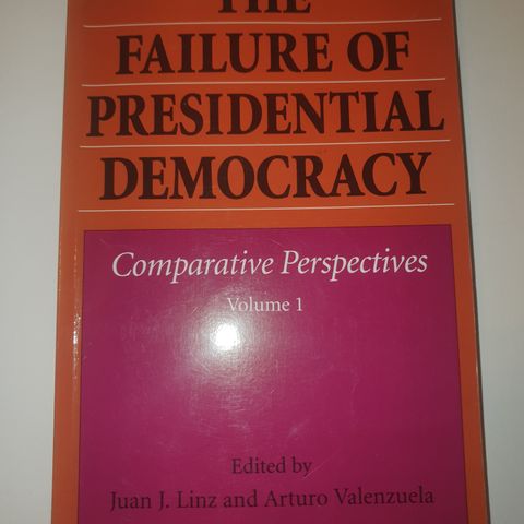 The failure of presidential democracy. Comparative perspectives vol.1