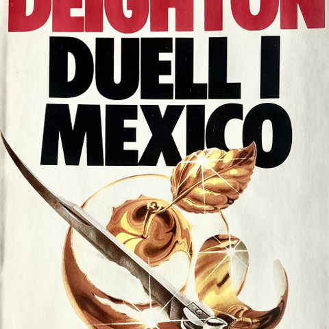 Len Deighton: "Duell i Mexico". Roman