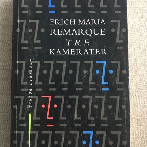 Erich Maria Remarque - Tre kamerater