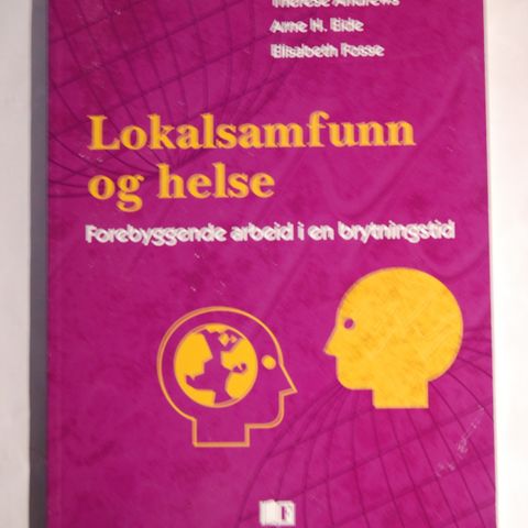 Lokalsamfunn og helse - Forebyggende arbeid i en brytningstid.