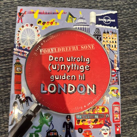 Foreldrefri sone: Den utrolig (u)nyttige guiden til London (Lonely Planet)