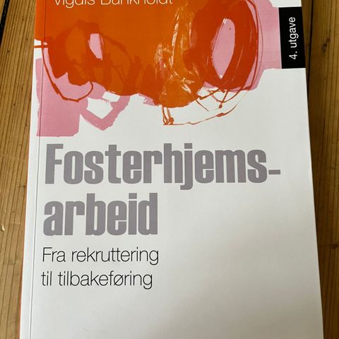 Fosterhjems arbeid, fra rekruttering til tilbakeføring