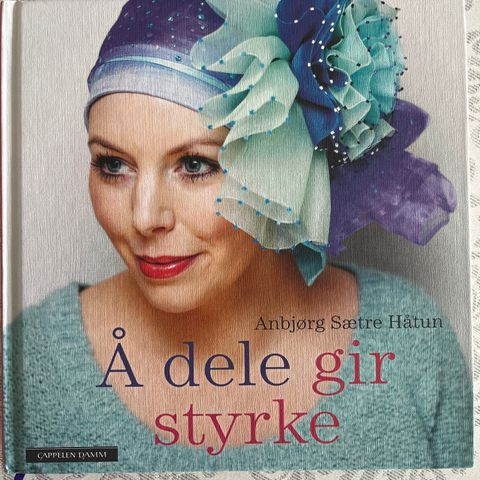 Anbjørg Sætre Håtun - Å dele gir styrke