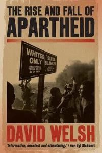 Ønskes kjøpt: The rise and fall of apartheid av David Welsh (utgitt 2010)