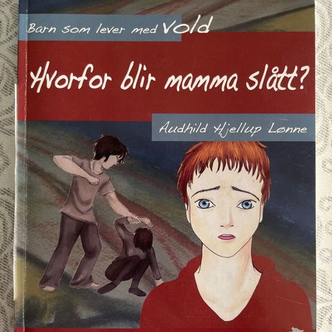 Audhild Lønne - Hvorfor blir mamma slått?