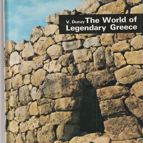 V. Duruy  The World of Legendary Greece 1975