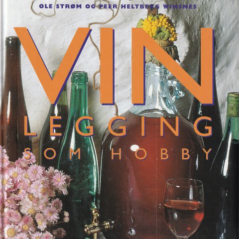 Ole Strøm og Peer Heltberg Winsnes Vin legging som hobby Libri Arte 1999