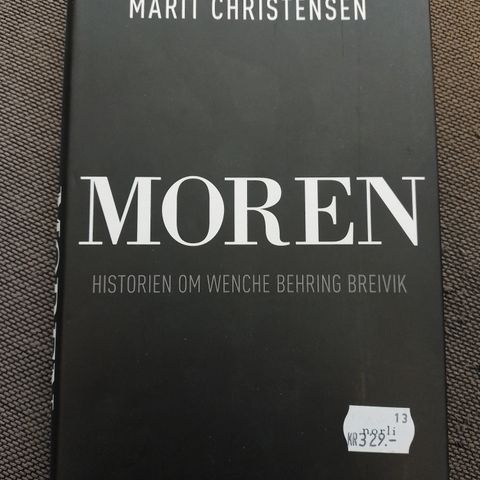 MOREN - Historien om Wenche Behring Breivik - Marit Christensen