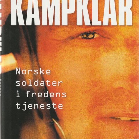 Kampklar  Norske soldater i fredens tjeneste   2007. 294 s. Illustr. Ny bok